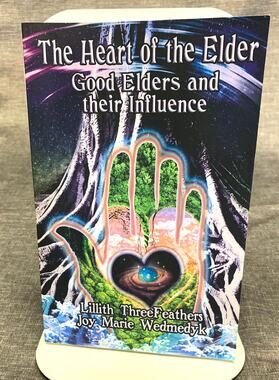 The Heart of the Elder Good Elders and their Influence Threefeathers SIGNED COPY
